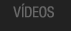 Vídeos